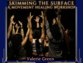 Skimming the Surface: A Movement Healing Workshop at Alchemia Studios (Nov. 4th)